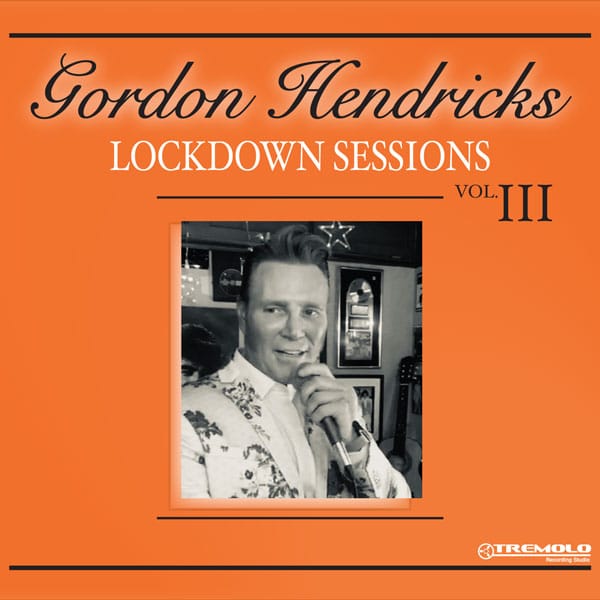 Gordon Hendricks Lockdown Sessions Vol 3