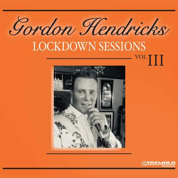 Gordon Hendricks Lockdown Sessions Vol 3