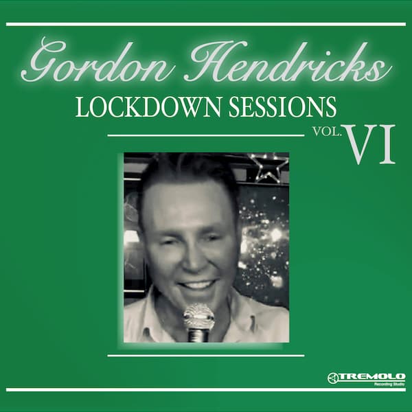 Gordon Hendricks Lockdown Sessions Vol 6