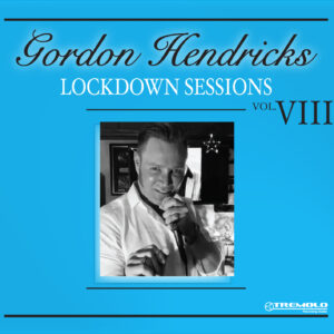 Gordon Hendricks Lockdown Sessions Vol 8